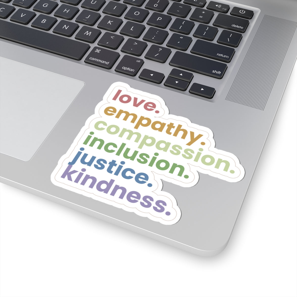 Love Empathy Compassion Inclusion Justice Kindness Kiss-Cut Sticker