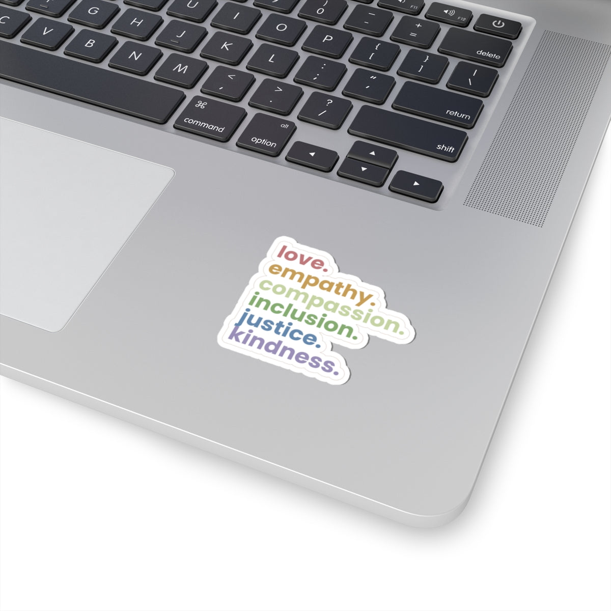 Love Empathy Compassion Inclusion Justice Kindness Kiss-Cut Sticker