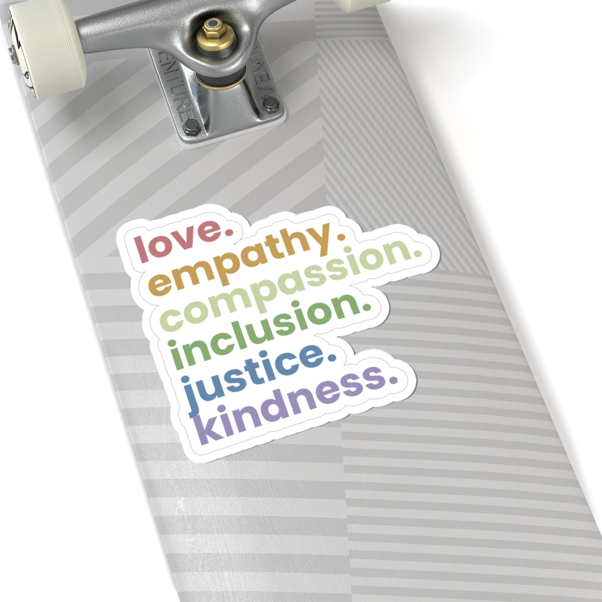 Love Empathy Compassion Inclusion Justice Kindness Kiss-Cut Sticker